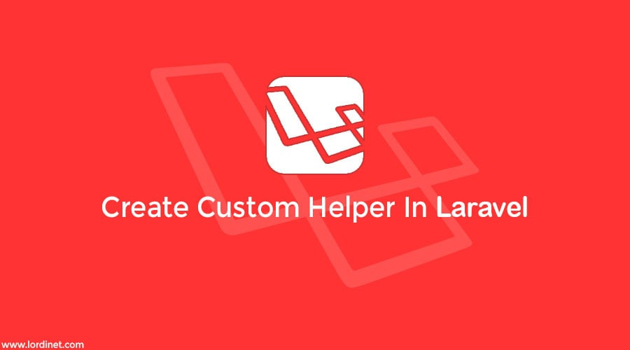 آموزش ایجاد helper سفارشی در لاراول
