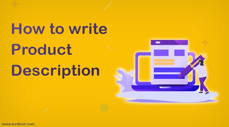 چگونه توضیحات متنی مناسب برای محصولاتمان بنویسیم؟